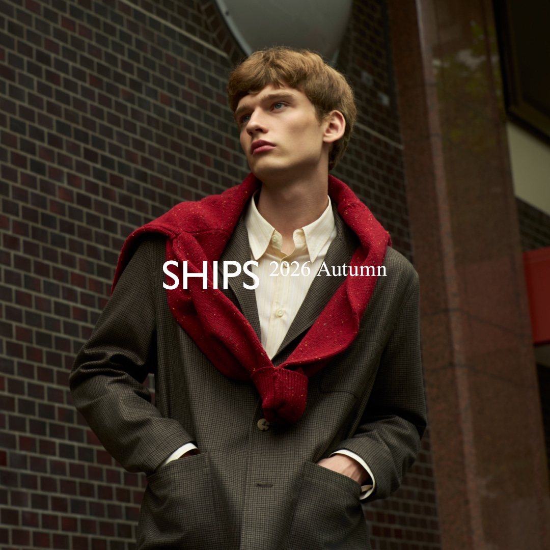 SHIPS MEN 2026 Autumn WEB�J�^���O