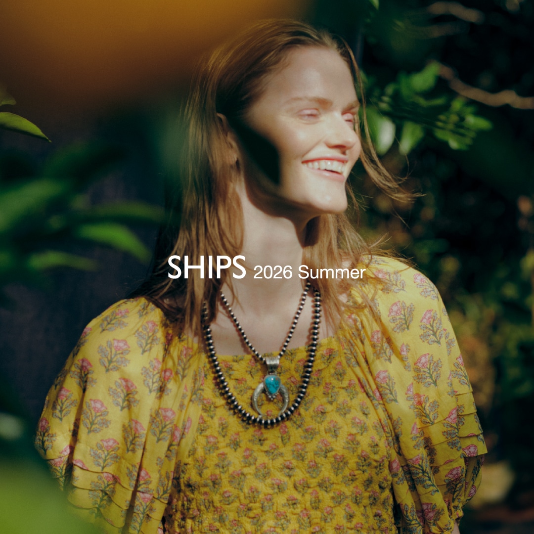 SHIPS for WOMEN 2026 Summer | TOUGH Romantic