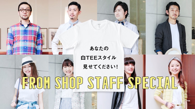 FROM SHOP STAFF SPECIAL Ȃ̔TEEX^CĂI