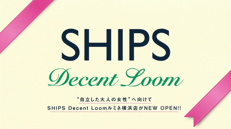 gl̏h֌  SHIPS Decent Loom~llXNEW OPEN!!