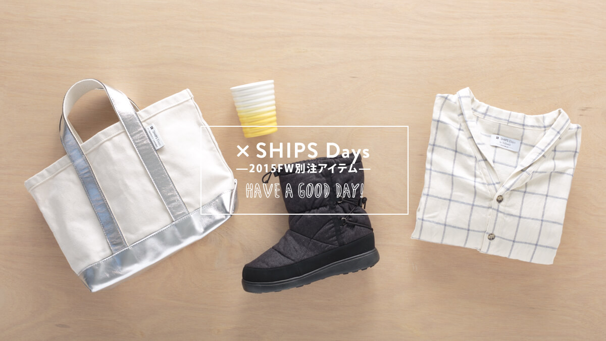 × SHIPS Days@[2015FWʒACe[