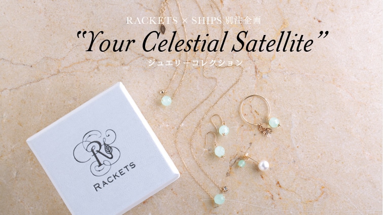 RACKETS × SHIPSʒ gYour Celestial SatellitehWG[RNV