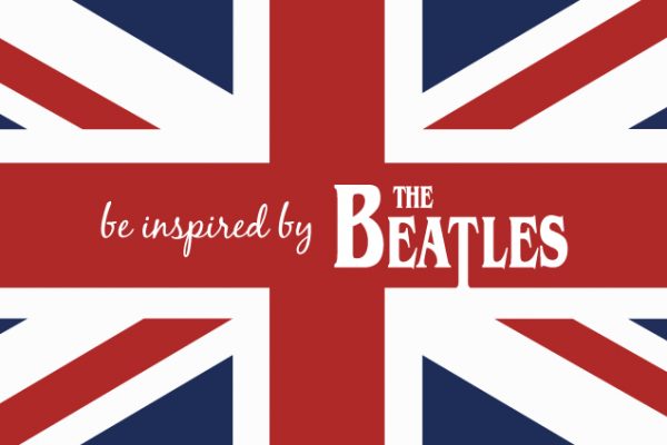 be inspired by THE BEATLES