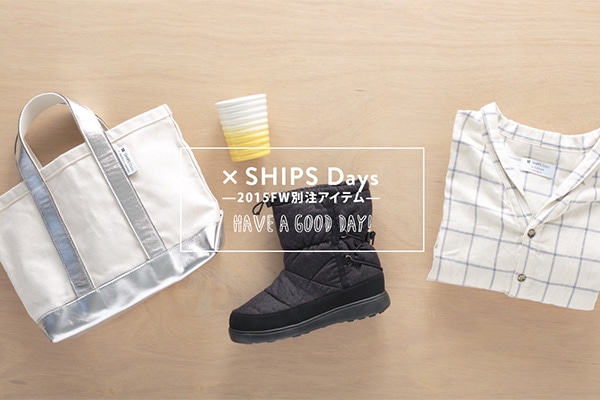 × SHIPS Days@[2015FWʒACe[