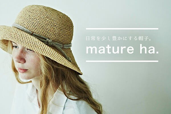 日常を少し豊かにする帽子。 mature ha.