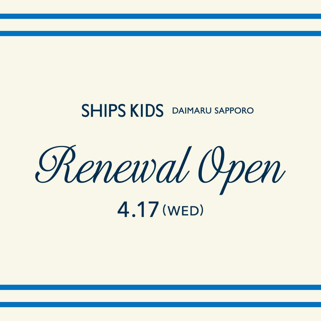 4/17�i���jSHIPS KIDS ��ێD�y�X �������V���Ƀ��j���[�A���I�[�v���I