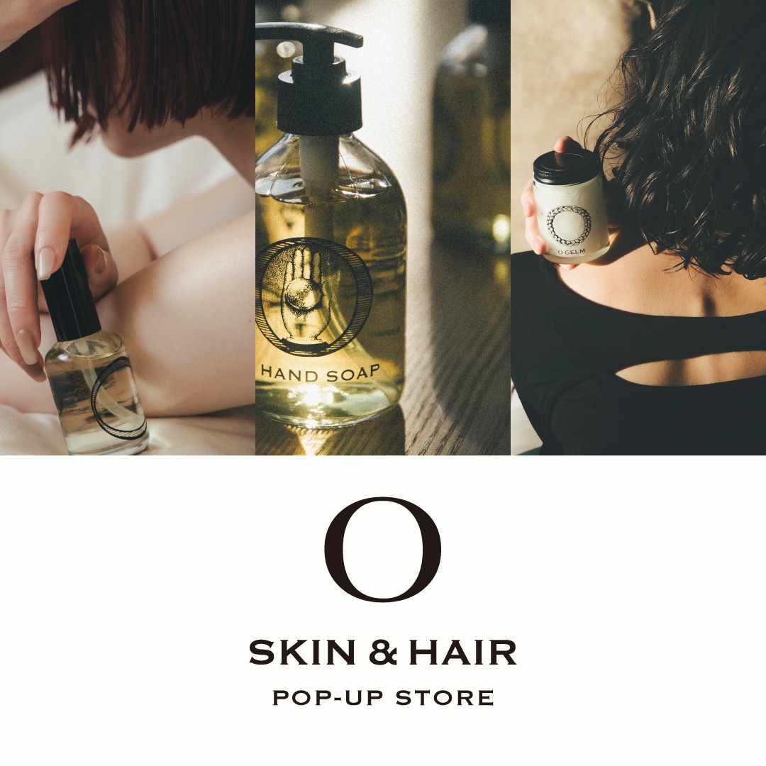 �g�[�^���P�A�u�����h�uO SKIN & HAIR�v��POP-UP STORE��SHIPS 3�X�܂ŊJ��
