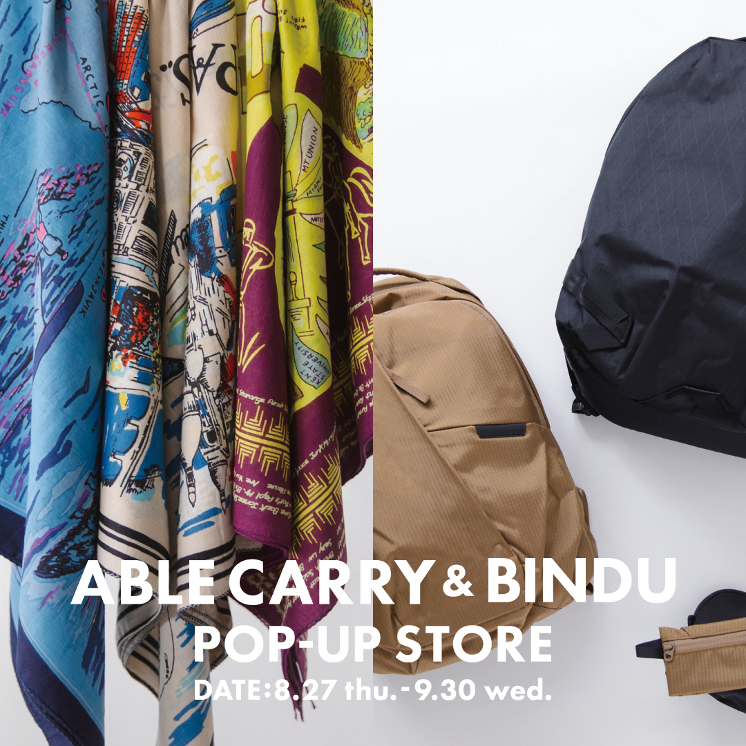 �mSHIPS any�n�ĎG�݃t�F�A����߂�����AABLE CARRY & BINDU POP UP STORE���J�ÁI