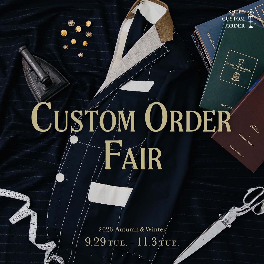 �I�[�_�[�X�[�c�����g�߂ɁB�u2026AW SHIPS CUSTOM ORDER FAIR�v