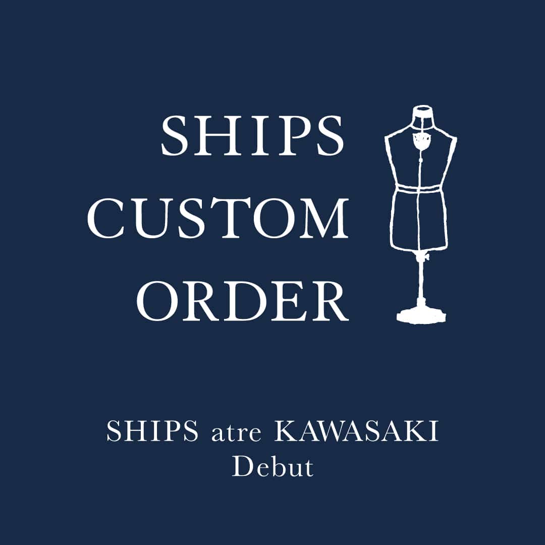 SHIPS �A�g�����X�uSHIPS CUSTOM ORDER�v�W�J�̂��m�点