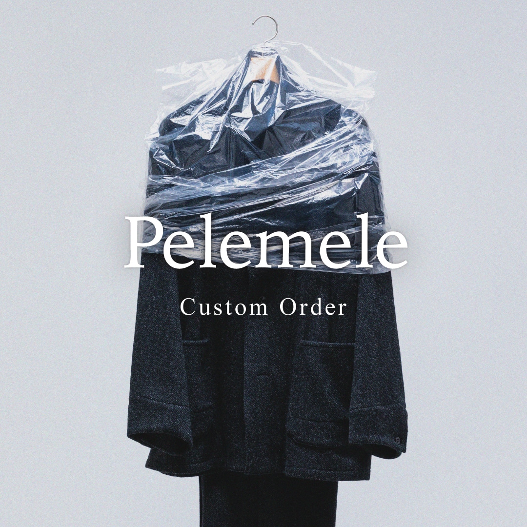 Pelemele Custom Order��SHIPS 2�X�܂ŊJ��