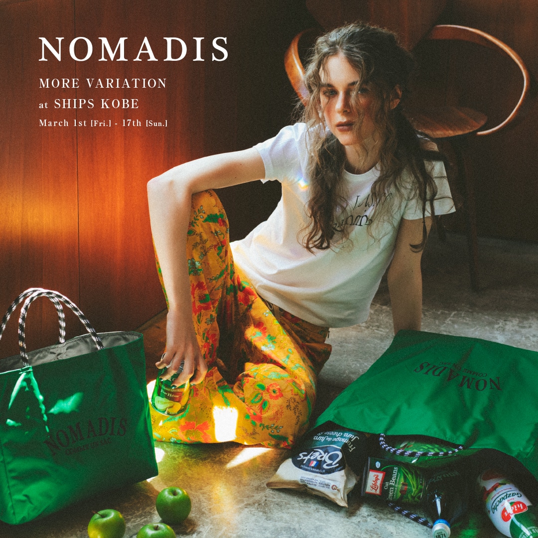 SHIPS 神戸店にて日々に彩りを添えるバッグブランド“NOMADIS”のMORE