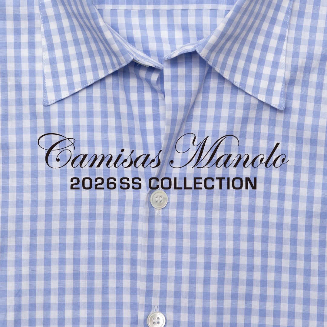 MEN]CAMISAS MANOLO 2026SS COLLECTIONをSHIPS 2店舗で開催